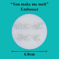 "You make me melt" embosser - just-little-luxuries