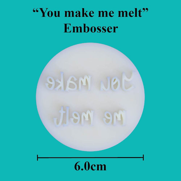 "You make me melt" embosser - just-little-luxuries