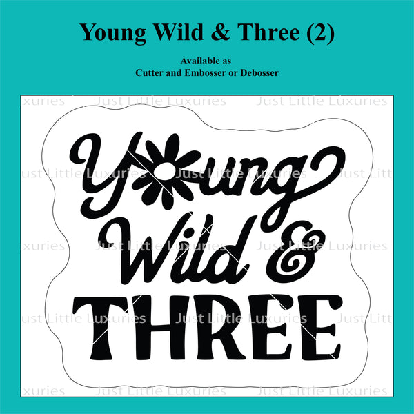 Young Wild & Three (2) Cutter and embosser/debosser